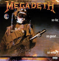Megadeth: So Far So Good: So What