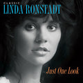 Linda Ronstadt: Classic Linda Ronstadt: Just One Look